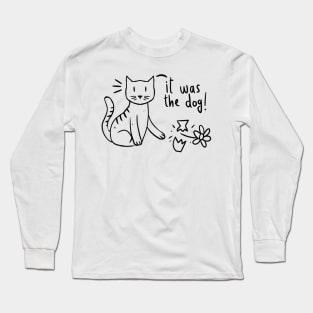 Funny It Was The Dog Naughty Cat Broke The Flower Pot Long Sleeve T-Shirt